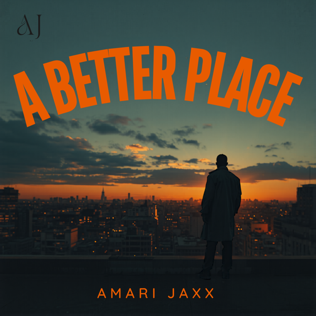 Amari Jaxx Brings Soul, R&B and Positive Energy to “A Better Place”